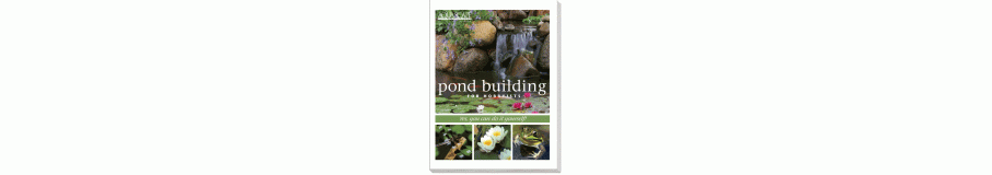 POND BUILDING FOR HOBBYISTS